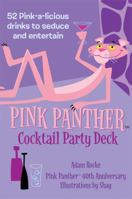 Pink Panther Cocktail Party Deck: 52 Pink-a-licious Drinks to Seduce and Entertain 1572840730 Book Cover