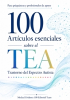 100 artículos esenciales sobre el TEA (Trastorno del Espectro Autista): Para psiquiatras y profesionales de apoyo B0H98NX2XN Book Cover