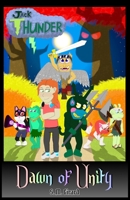 Jack Thunder and the Dawn of Unity: Severed bonds between two worlds will be mended once more. B0FX86MVV3 Book Cover