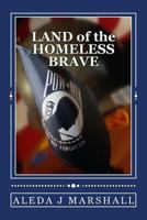 LAND of the HOMELESS BRAVE 1475196113 Book Cover