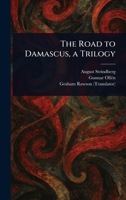 The Road to Damascus, a Trilogy 1022963341 Book Cover
