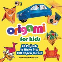 Origami for Kids: 20 Projects to Make Plus 100 Papers to Fold 1641240288 Book Cover