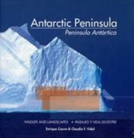 Antarctic Peninsula Peninsula Antartica - Wildlife and Landscapes, Paisajes Y Vida Silvestre 9568007113 Book Cover