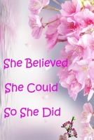 She Believed She Could So She Did: Inspirational Quote Notebook for Women and Girls - Beautiful Pink and White Marble with Rose Gold Journal, Notebook, Diary, Composition Book 1671298330 Book Cover