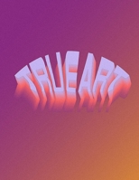 True Art: Abstract Art tracker and journal 1657658384 Book Cover