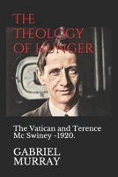 The Theology of Hunger: The Vatican and Terence Mc Swiney -1920. B08NVGHL51 Book Cover