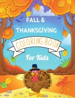 Fall & Thanksgiving Coloring Book For Kids: A Perfection Collection of Fun and Easy Fall and Thanksgiving-themed Images and Words B08L1PL3HS Book Cover