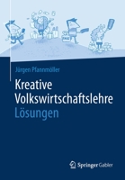 Kreative Volkswirtschaftslehre - Lösungen (German Edition) 3658266775 Book Cover