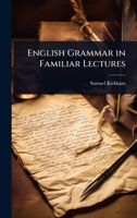 English Grammar in Familiar Lectures 1023723204 Book Cover