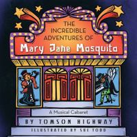 The Incredible Adventures of Mary Jane Mosquito 1927083389 Book Cover