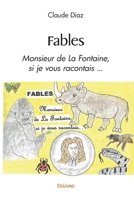 Fables: Monsieur de La Fontaine, si je vous racontais ... (French Edition) 2414478403 Book Cover