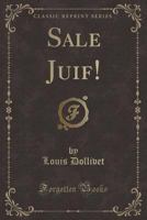 Sale Juif! (1897) 1145238807 Book Cover