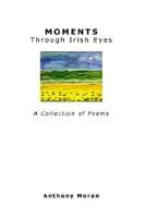 MOMENTS Through Irish Eyes 1411673247 Book Cover