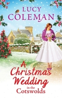 A Christmas Wedding in the Cotswolds: Escape with bestseller Lucy Coleman for the perfect uplifting read 1802808558 Book Cover