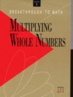 Breakthrough to Math: Basic Skills with Whole Numbers, Reading Level 3-5: Multiplying Whole Numbers, Level 1 0883368137 Book Cover