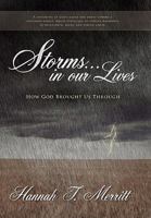 Storms . . . in Our Lives: How God Brought Us Through 1450221734 Book Cover