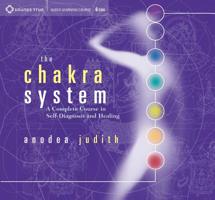 The Chakra System: A Complete Course in Self-Diagnosis and Healing 1591791251 Book Cover