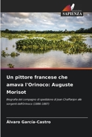 Un pittore francese che amava l'Orinoco: Auguste Morisot (Italian Edition) 6208619963 Book Cover