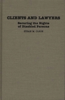 Clients and Lawyers: Securing the Rights of Disabled Persons (Contributions in Legal Studies) 0313241058 Book Cover