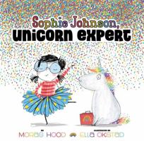 Sophie Johnson: Unicorn Expert 147114562X Book Cover