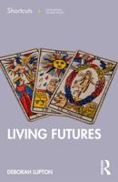 Living Futures: Shortcuts to a Big Idea 1041213085 Book Cover