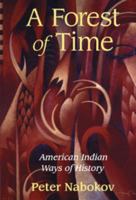 A Forest of Time: American Indian Ways of History 0521568749 Book Cover