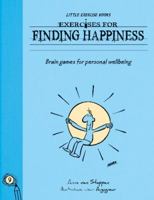 Little Exercise Book 09: Exercises for Finding Happiness 1743002637 Book Cover