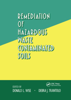Remediation of Hazardous Waste Contaminated Soils (Environmental Science and Pollution Control Series) 0824791606 Book Cover