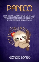 PANICO: Scopri come combattere e gestire gli attacchi di panico per condurre una vita piu serena e senza stress. B08Q5XZJHP Book Cover