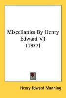 Miscellanies By Henry Edward V1 0548607885 Book Cover