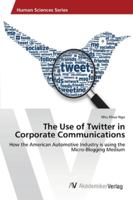 The Use of Twitter in Corporate Communications 3639462793 Book Cover