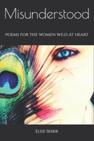 Misunderstood: poems for the women wild at heart B0B6XVBP54 Book Cover