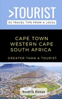 Greater Than a Tourist-Cape Town Western Cape South Africa: 50 Travel Tips from a Local B091DSGTGY Book Cover