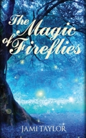 The Magic of Fireflies 1075577713 Book Cover