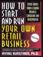 How to Start and Run Your Own Retail Business: Expert Advice from a Leading Business Consultant and Entrepreneur 0806522240 Book Cover