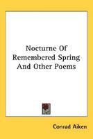 Nocturne Of Remembered Spring And Other Poems 1017342687 Book Cover