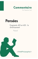 Pensées de Pascal - Fragments 425 et 430 : le divertissement (Commentaire): Comprendre La Philosophie Avec Lepetitphilosophe.Fr 280800124X Book Cover