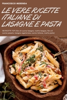 Le Vere Ricette Italiane Di Lasagne E Pasta 1804652865 Book Cover