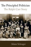 The Principled Politician: The Ralph Carr Story 1555917291 Book Cover