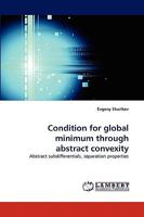 Condition for global minimum through abstract convexity 3838321057 Book Cover