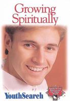 Growing Spiritually (Youth Search - Small Group Resources Series , Vol 12) (v. 12) 0687055423 Book Cover