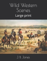 Wild western scenes: a narrative of adventures in the western wilderness, wherein the exploits of Da 1275866670 Book Cover