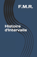 Histoire d'Intervalle: Chronologie exhaustive B0CGYYJD1M Book Cover