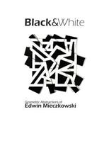 Black&White: Geometric Abstractions of Edwin Mieczkowski 1482726289 Book Cover