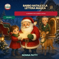 Babbo Natale e la Lettera Magica: Il desiderio che illuminò il Natale (Il Natale di Nonna Patty) (Italian Edition) B0HCLQ1YYJ Book Cover
