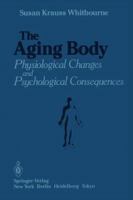 The Aging Body: Physiological Changes and Psychological Consequences 0387961577 Book Cover