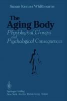 The Aging Body: Physiological Changes and Psychological Consequences 1461295750 Book Cover