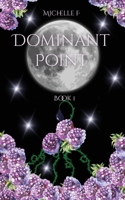 Dominant Point: Book 1 B0FKZYTK6D Book Cover