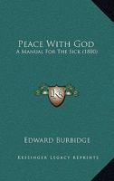 Peace With God: A Manual For The Sick 143705823X Book Cover