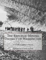 The Republic Mining District of Washington 150290926X Book Cover